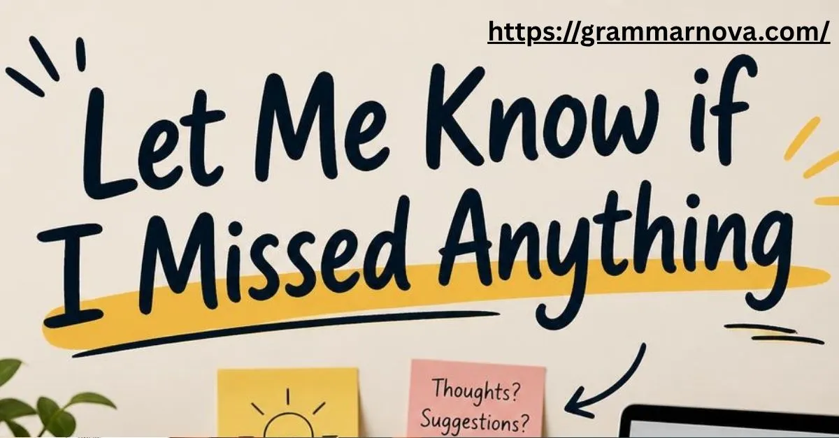 let-me-know-if-i-missed-anything